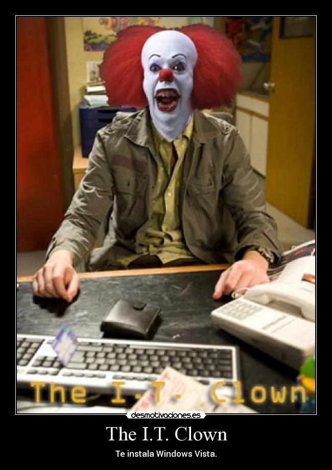 The I.T. Clown - Te instala Windows Vista.