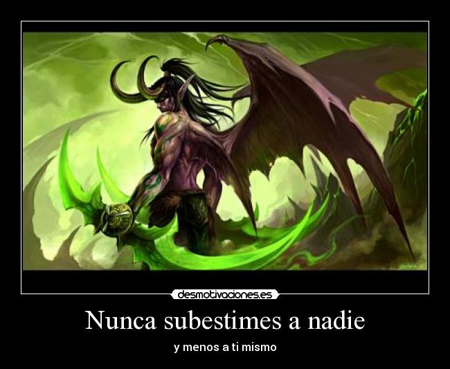 Nunca subestimes a nadie -