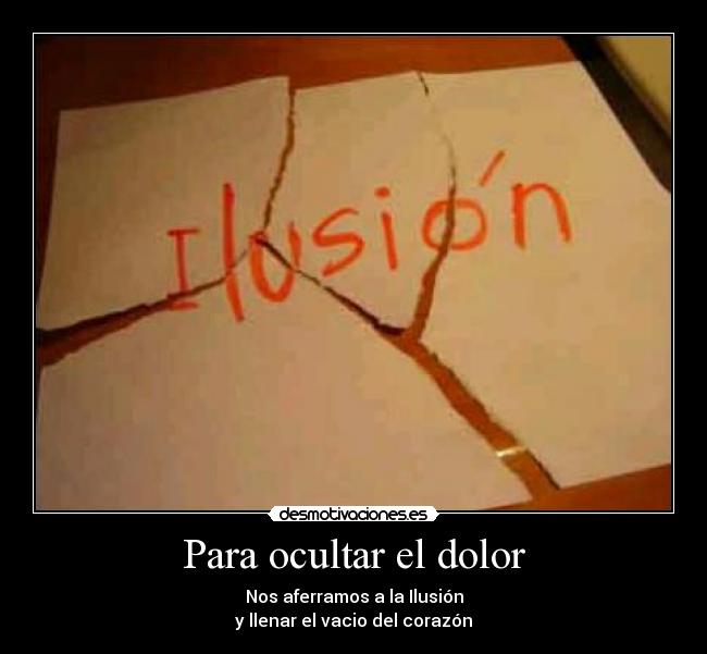 carteles dolor carajo carajo carajo fantasmas ilusion shalalalalalalala extasis siente resubido desmotivaciones