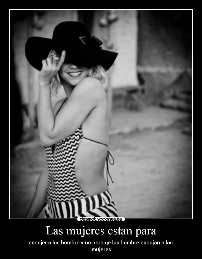 Las mujeres estan para - 