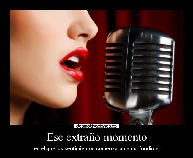 Ese extraño momento -