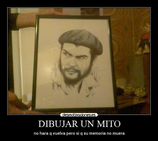 carteles dibujar arte pintar che guevara mito leyenda historia desmotivaciones