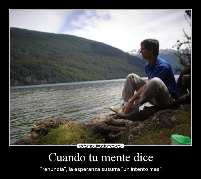 Cuando tu mente dice -