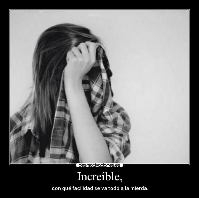 Increíble, - 