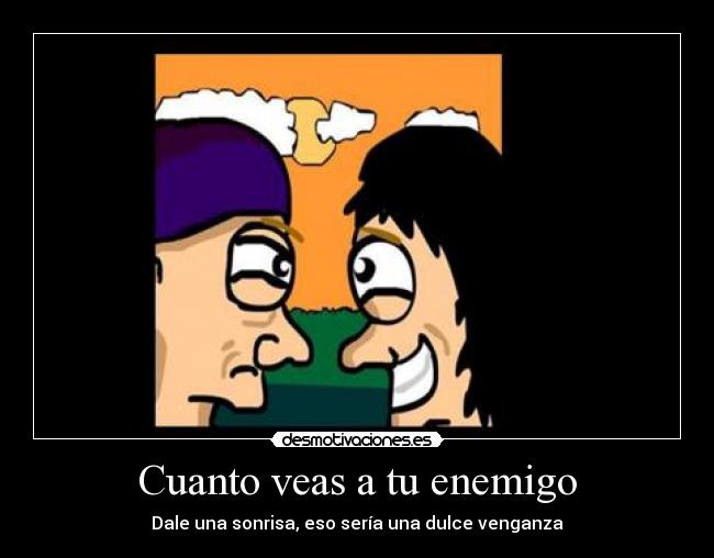 carteles enemigo feliz desmotivaciones