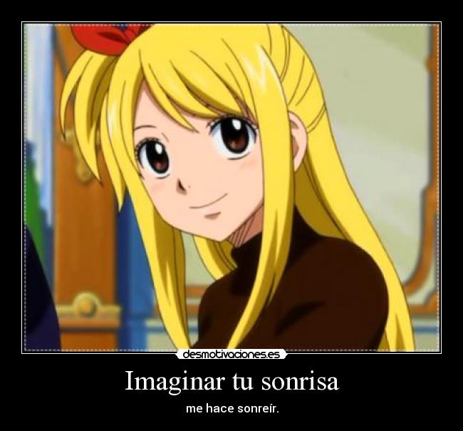 Imaginar tu sonrisa - me hace sonreír.