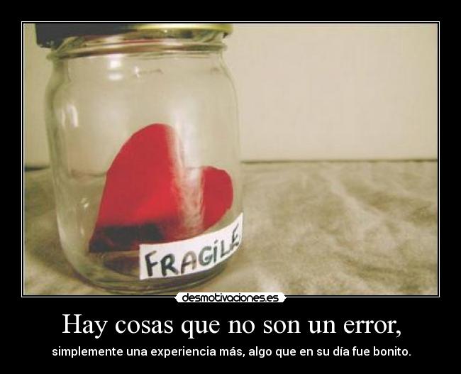 Hay cosas que no son un error, - 