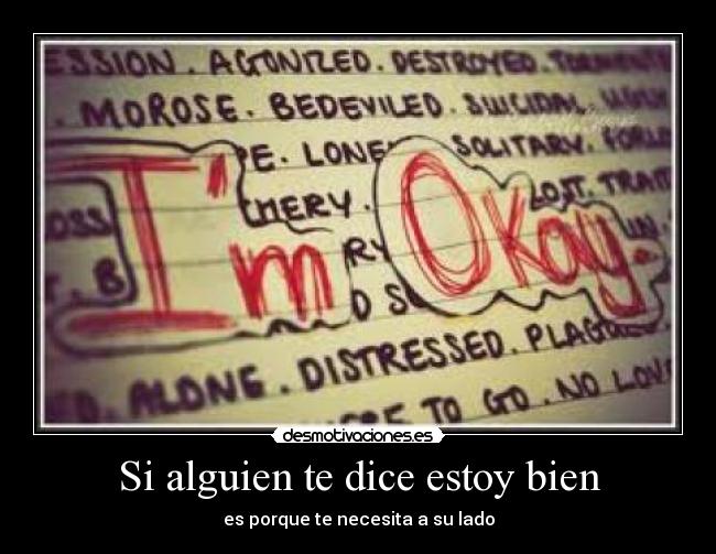 Si alguien te dice estoy bien - es porque te necesita a su lado