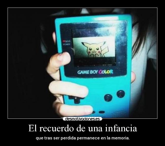 El recuerdo de una infancia - que tras ser perdida permanece en la memoria.