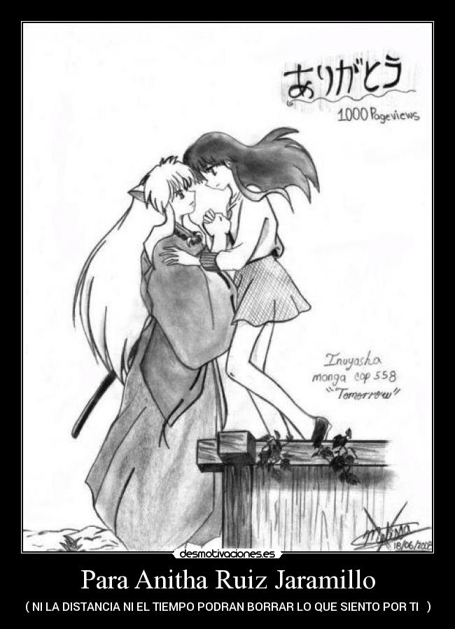 Para Anitha Ruiz Jaramillo - ( NI LA DISTANCIA NI EL TIEMPO PODRAN BORRAR LO QUE SIENTO POR TI ♥ )