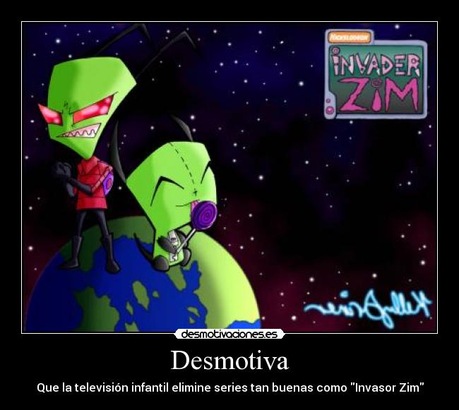 carteles desmotiva infantil invasor zim nckelodeon zim gir infantil jode desmotivaciones