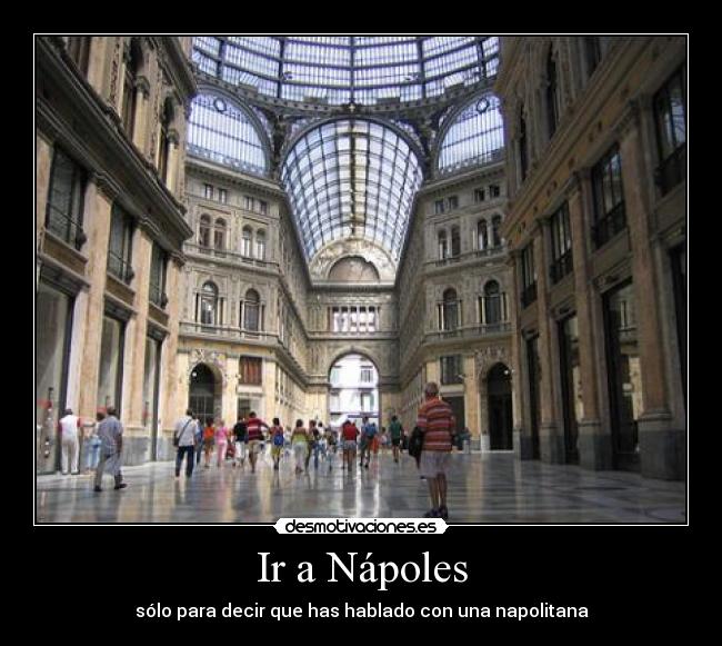 Ir a Nápoles - sólo para decir que has hablado con una napolitana