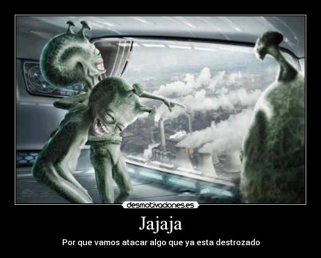 Jajaja - Por que vamos atacar algo que ya esta destrozado