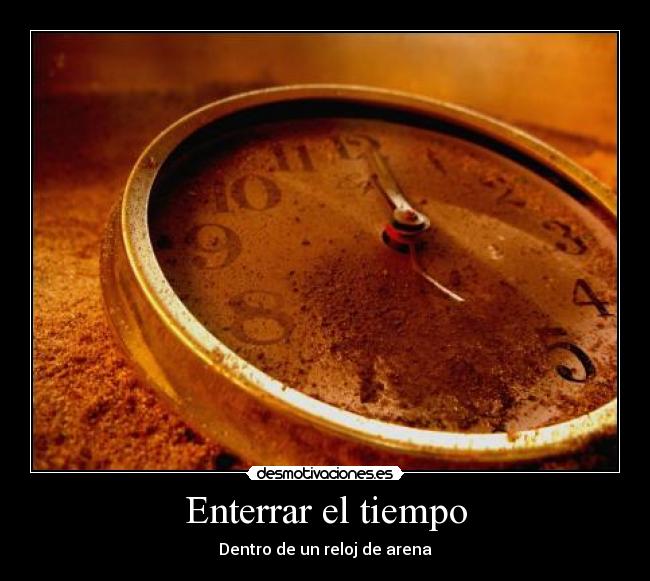 Enterrar el tiempo - 