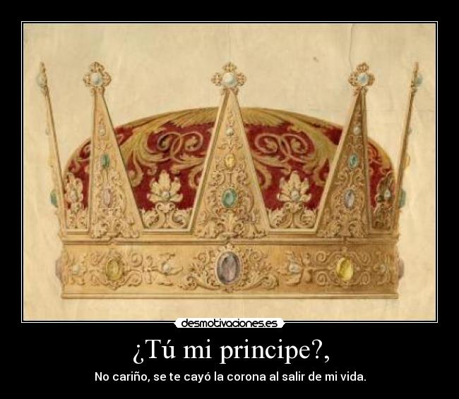 ¿Tú mi principe?, - 