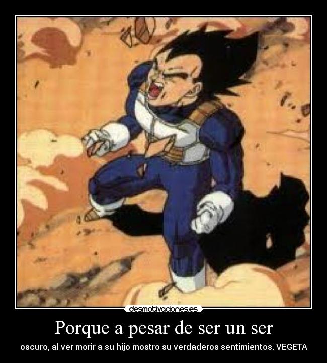 Porque a pesar de ser un ser -