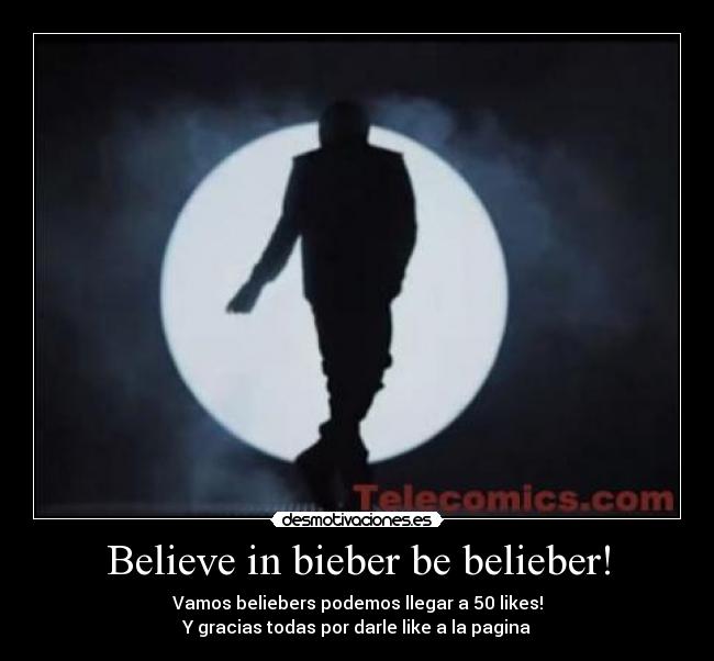 Believe in bieber be belieber! - 