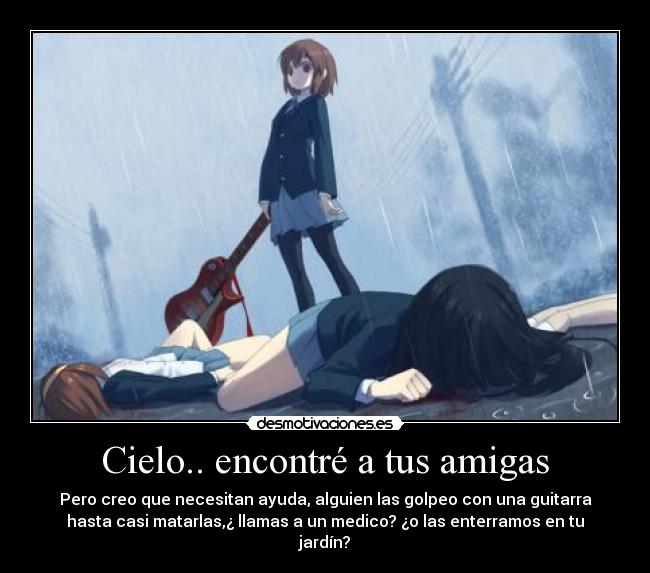 Cielo.. encontré a tus amigas - 