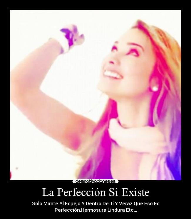 La Perfección Si Existe -