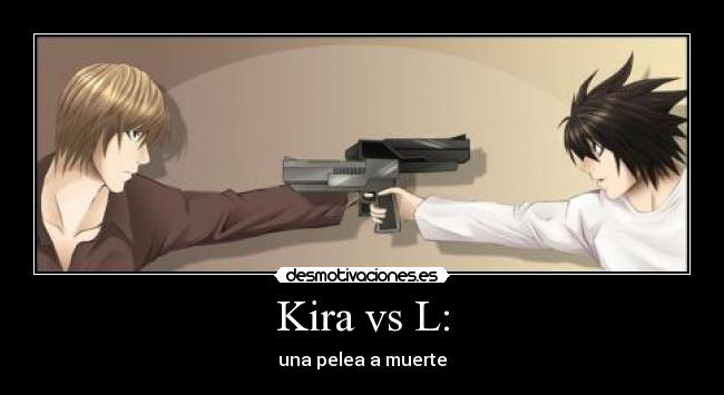 Kira vs L: -