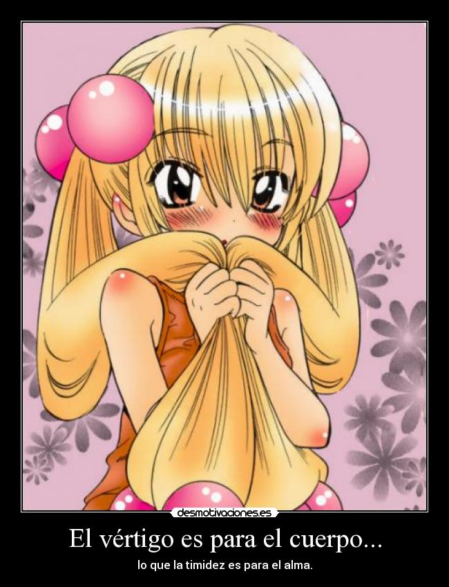 El vértigo es para el cuerpo... -