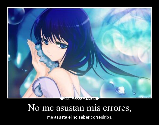 No me asustan mis errores, - 
