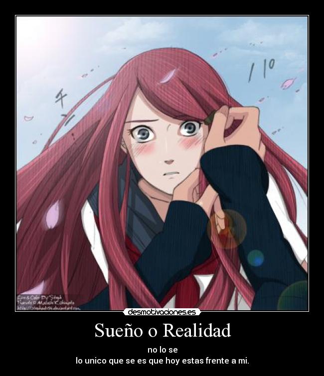 Sueño o Realidad - no lo se
lo unico que se es que hoy estas frente a mi.