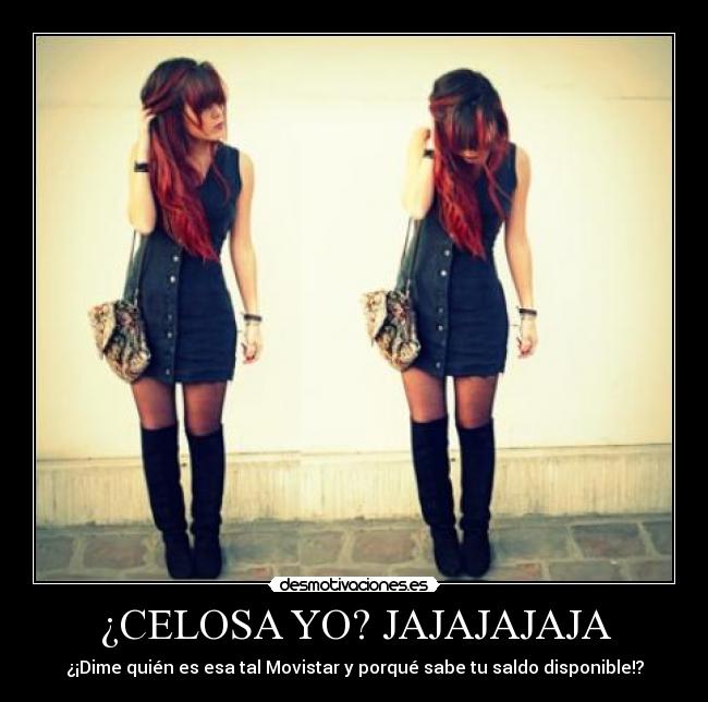 ¿CELOSA YO? JAJAJAJAJA - ¿¡Dime quién es esa tal Movistar y porqué sabe tu saldo disponible!?