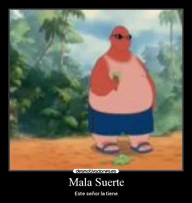 Mala Suerte - Este señor la tiene