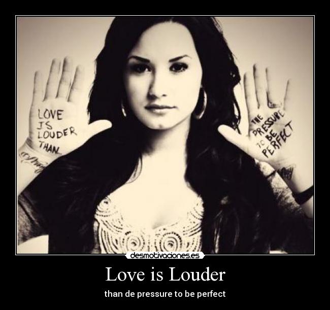 Love is Louder - than de pressure to be perfect♥