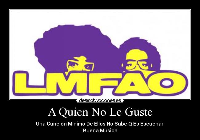 A Quien No Le Guste -