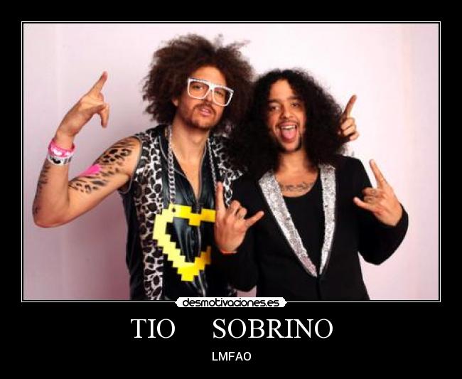 TIO     SOBRINO - LMFAO