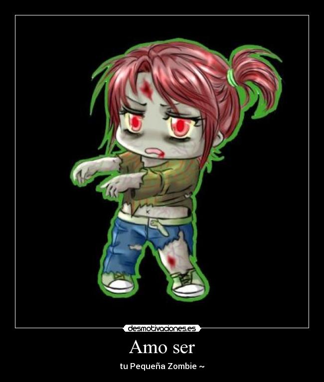 Amo ser - tu Pequeña Zombie ~
