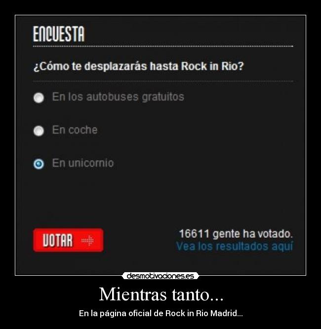 Mientras tanto... - En la página oficial de Rock in Rio Madrid...