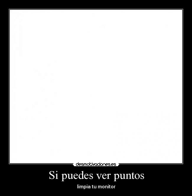 Si puedes ver puntos -