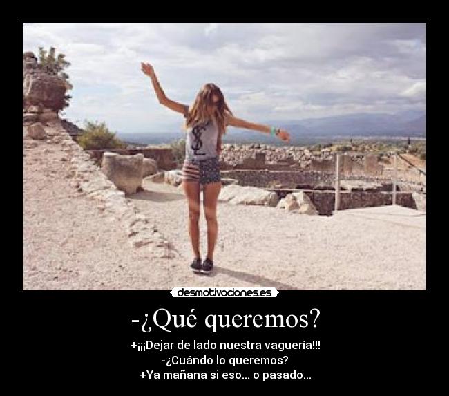 -¿Qué queremos? - 
