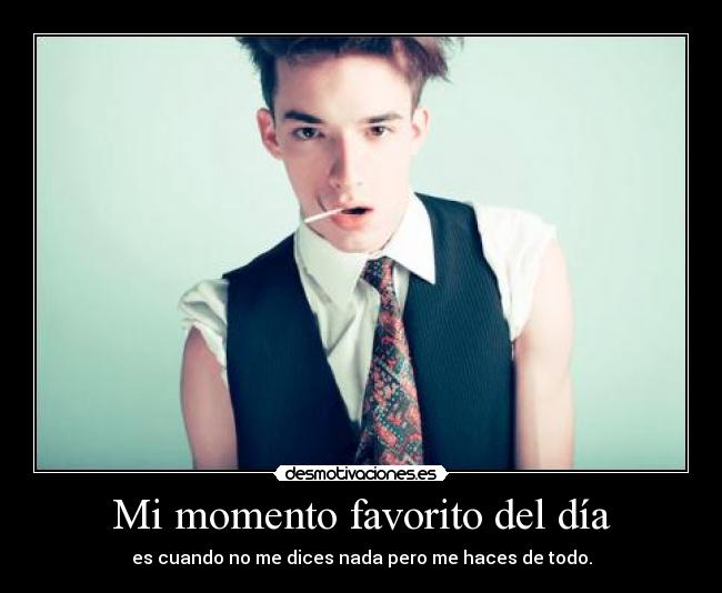 Mi momento favorito del día -