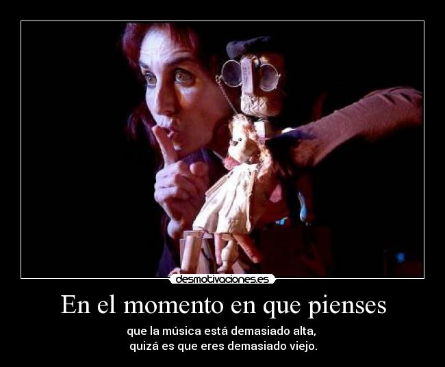 En el momento en que pienses -