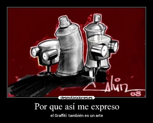 Por que así me expreso - el Graffiti también es un arte
