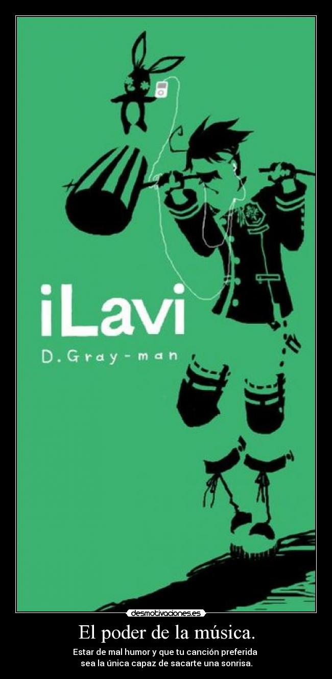carteles musica anime gray man lavi musica mal humor cancion preferida sonrisa desmotivaciones