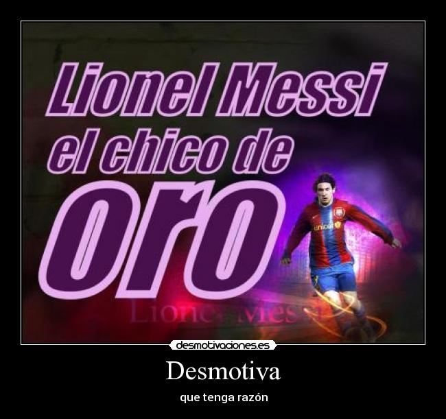 Desmotiva - que tenga razón