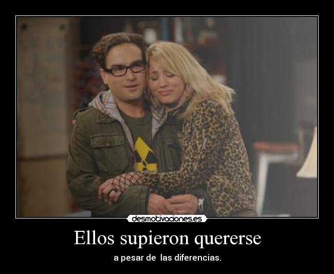 Ellos supieron quererse - a pesar de  las diferencias.