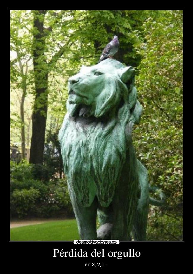 Pérdida del orgullo - en 3, 2, 1...