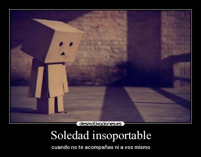 Soledad insoportable -