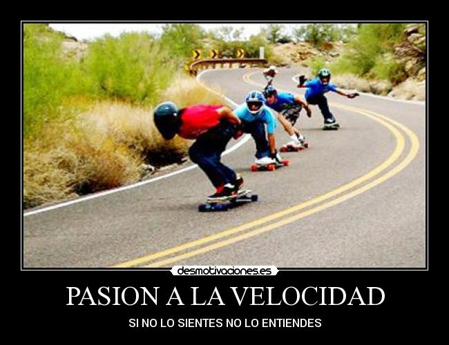 PASION A LA VELOCIDAD - SI NO LO SIENTES NO LO ENTIENDES