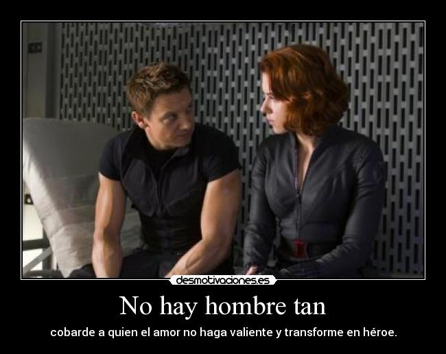 No hay hombre tan - cobarde a quien el amor no haga valiente y transforme en héroe.