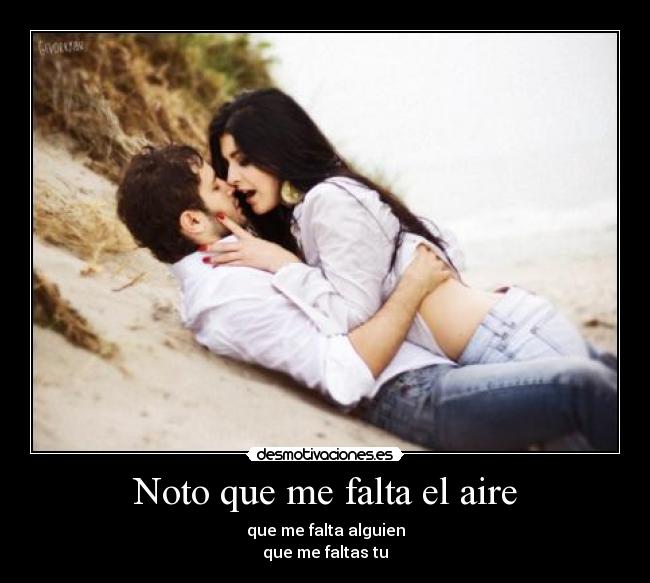 Noto que me falta el aire -