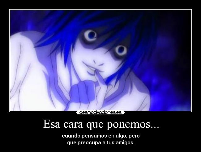 Esa cara que ponemos... -