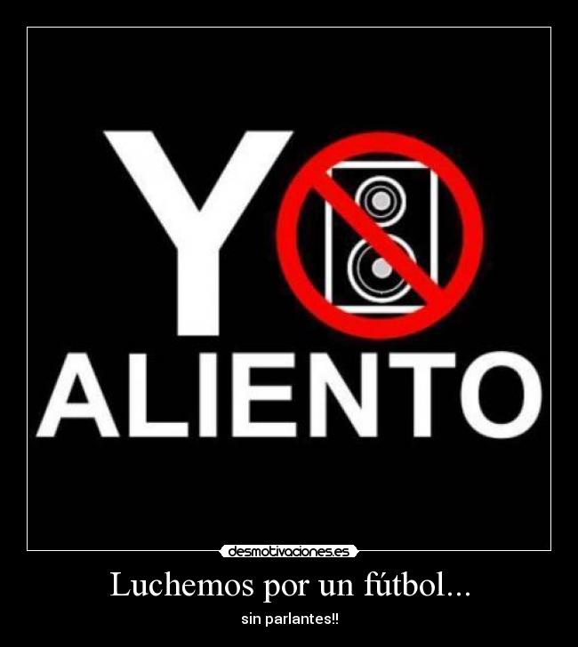 Luchemos por un fútbol... - sin parlantes!!