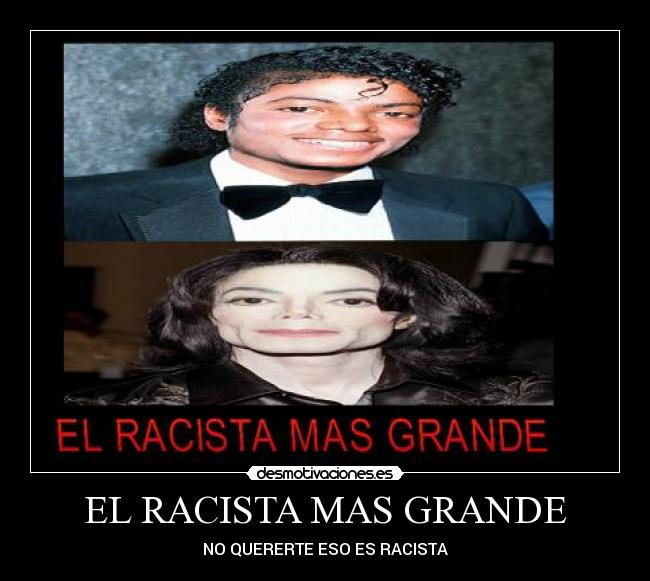 EL RACISTA MAS GRANDE - 